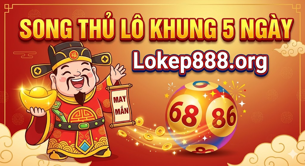 Song thủ lô khung 5 ngày