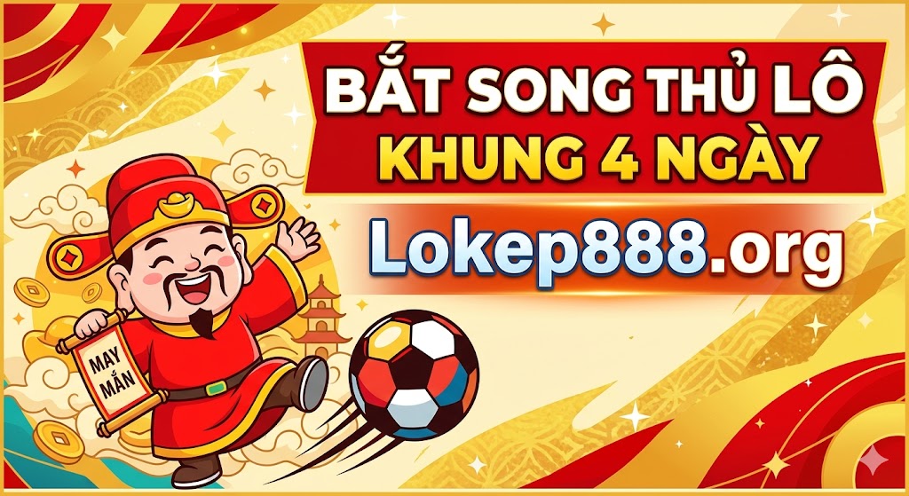 Các Phương Pháp Bắt Song Thủ Lô Khung 4 Ngày