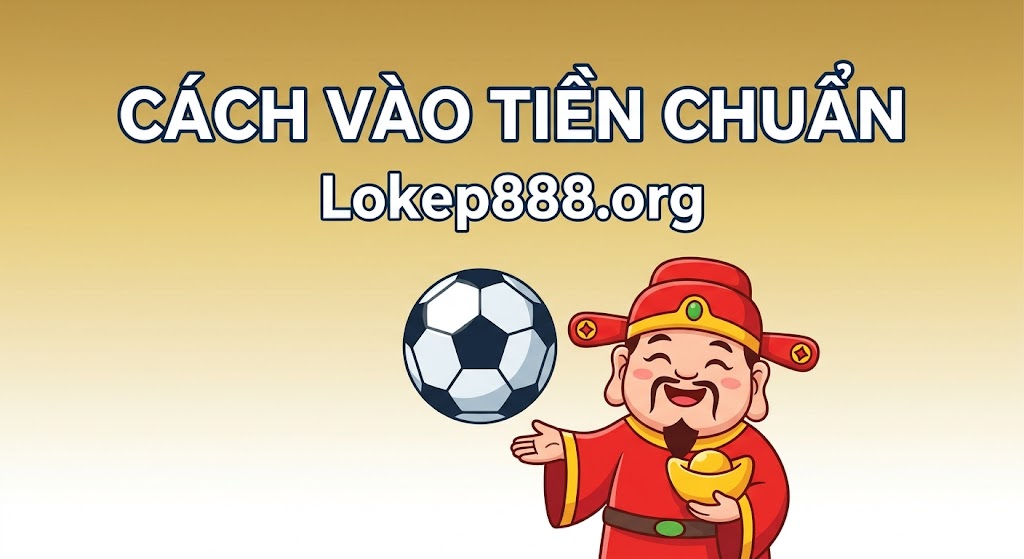 3 Cách Vào Tiền Chuẩn