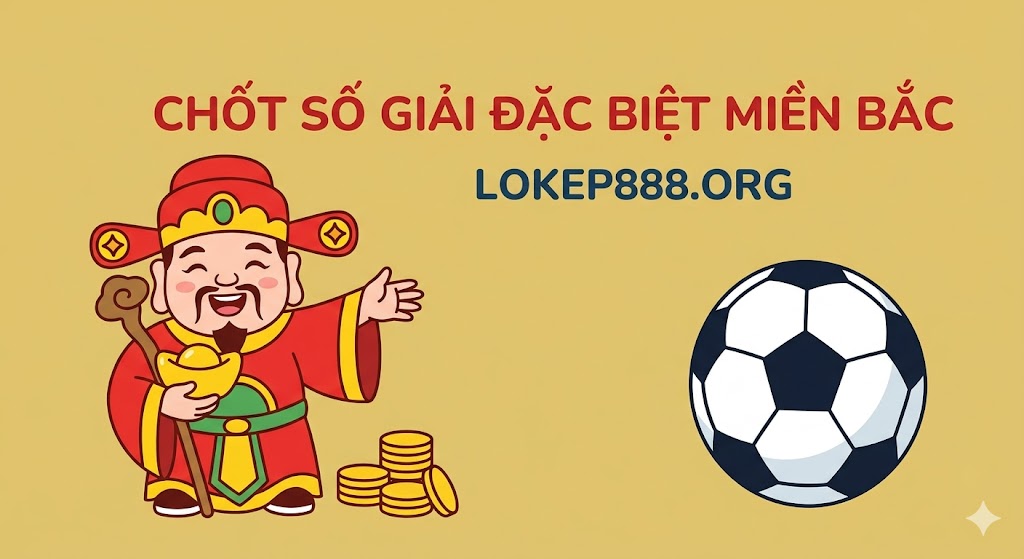 Chốt Số Giải Đặc Biệt Miền Bắc