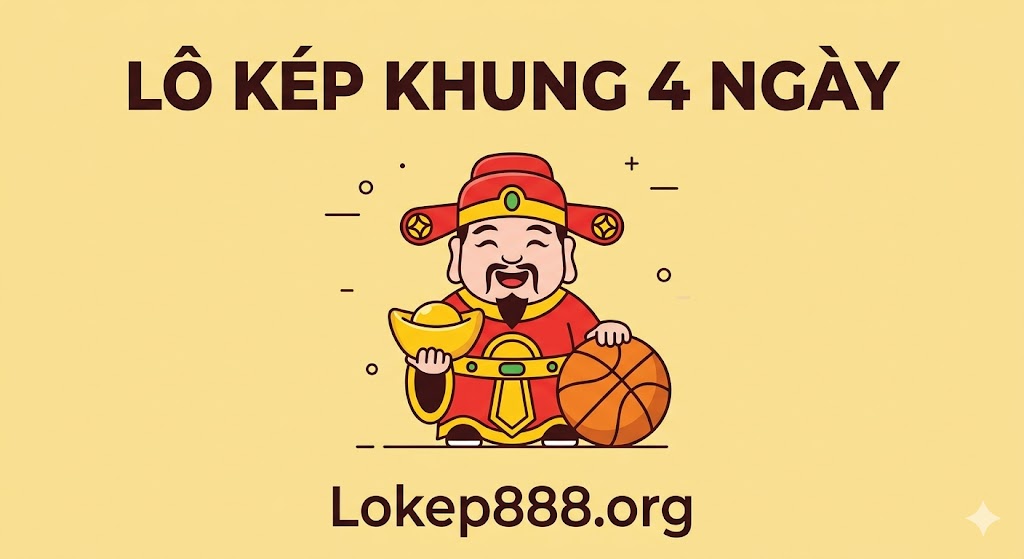 Lô kép khung 4 ngày